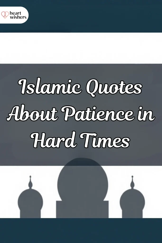 Islamic Quotes About Patience in Hard Times