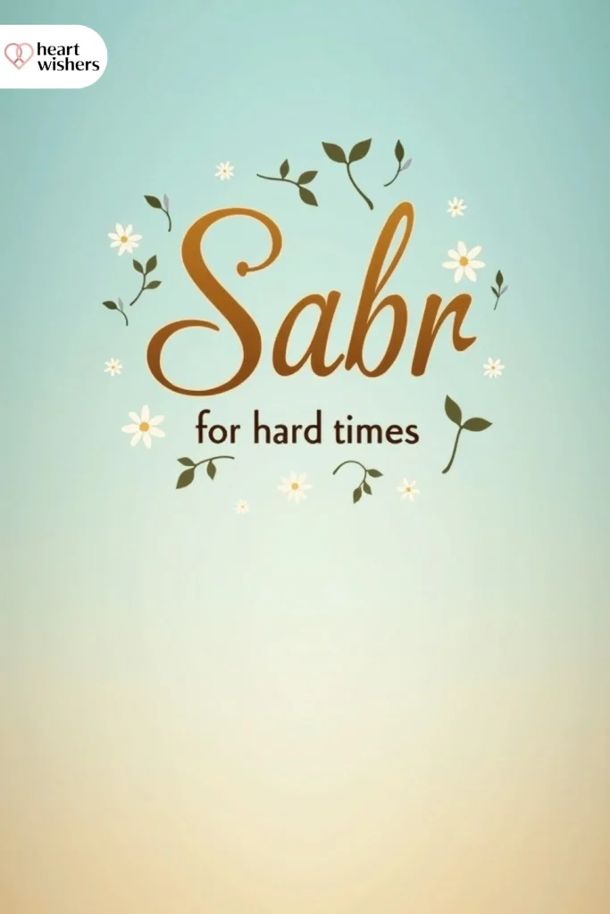 Islamic Wishes On Sabr For Hard Times