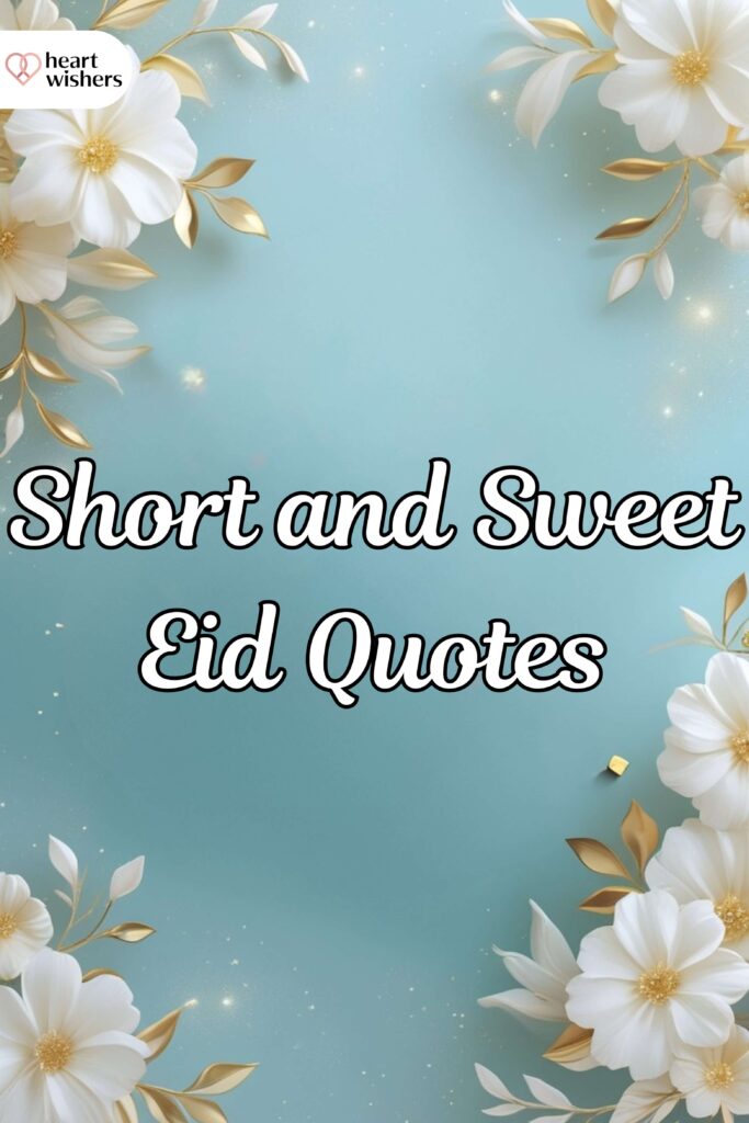 Short and Sweet Eid Quotes