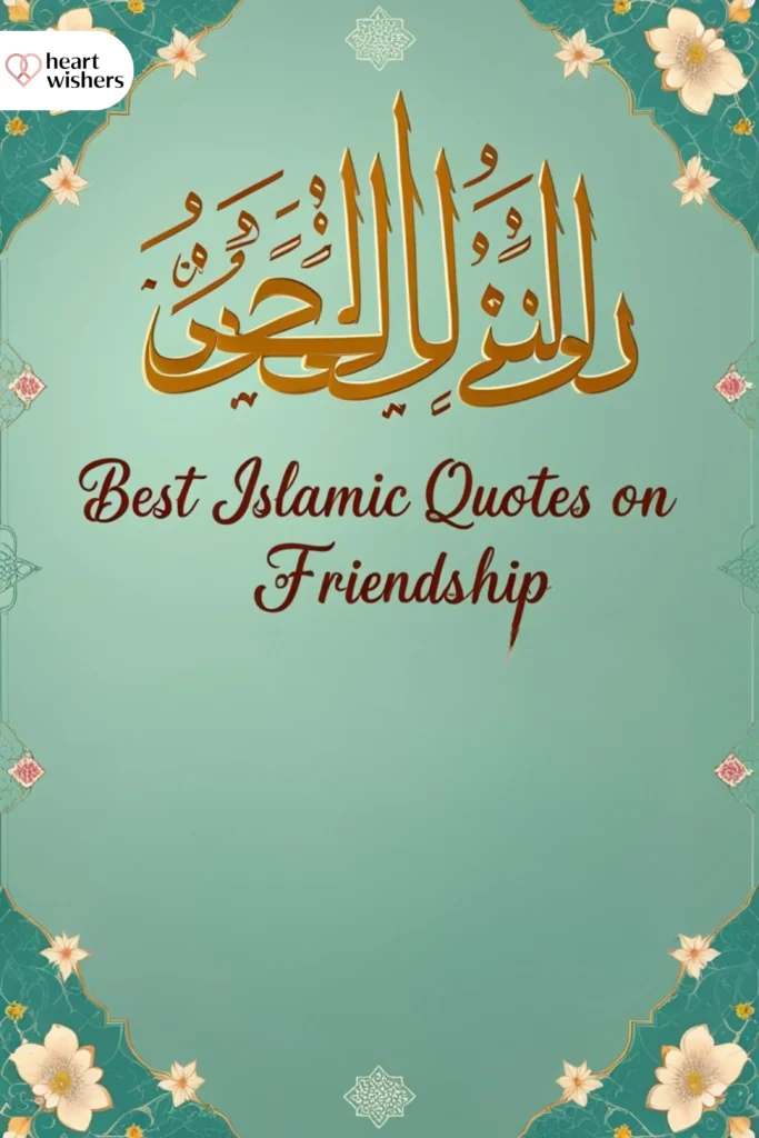 Best Islamic Quotes On Friendship