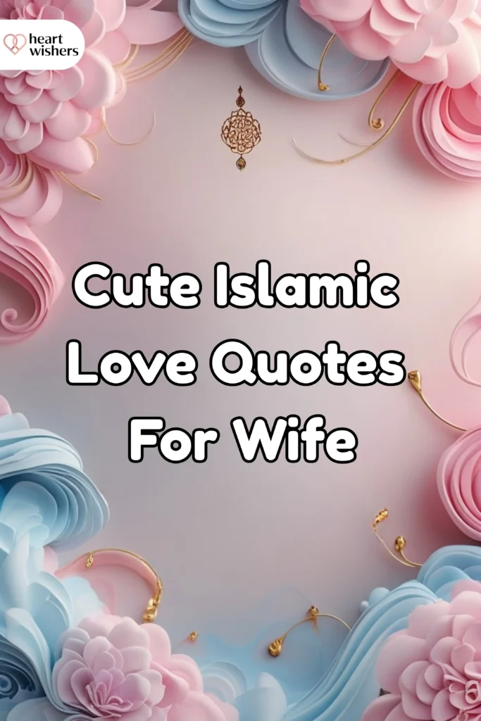 Cute Islamic Love Quotes For Wife