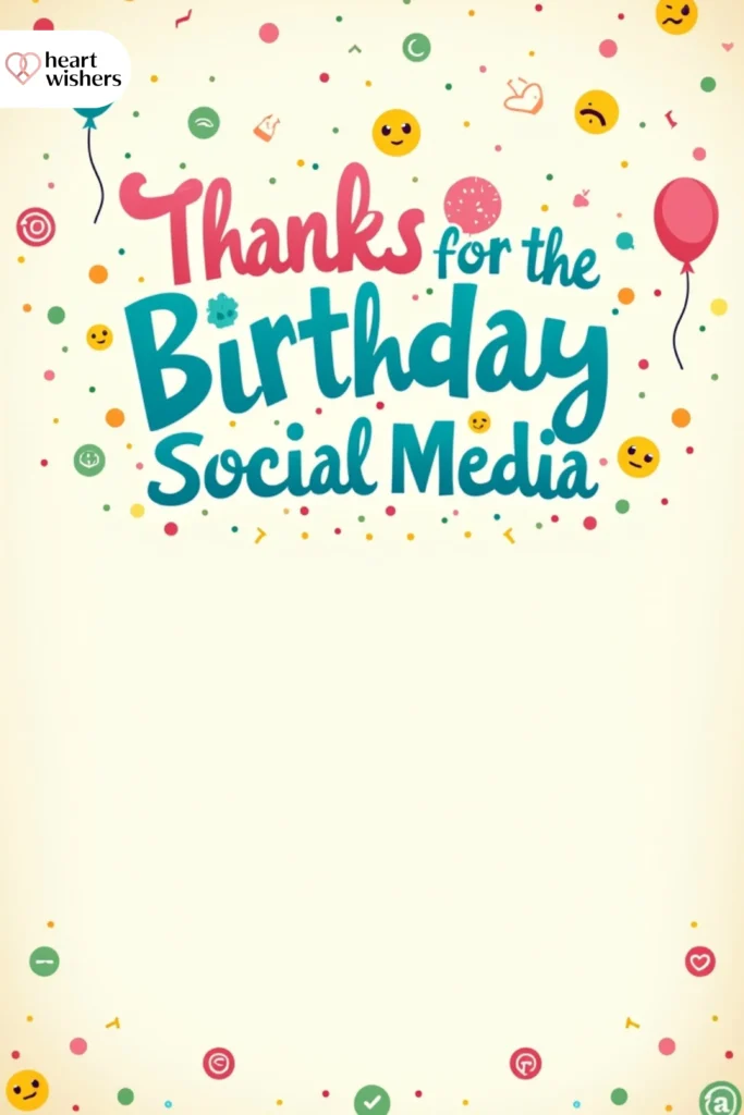 Thanks for the Birthday Wishes on Social Media