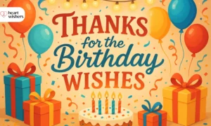 Thanks for the Birthday Wishes