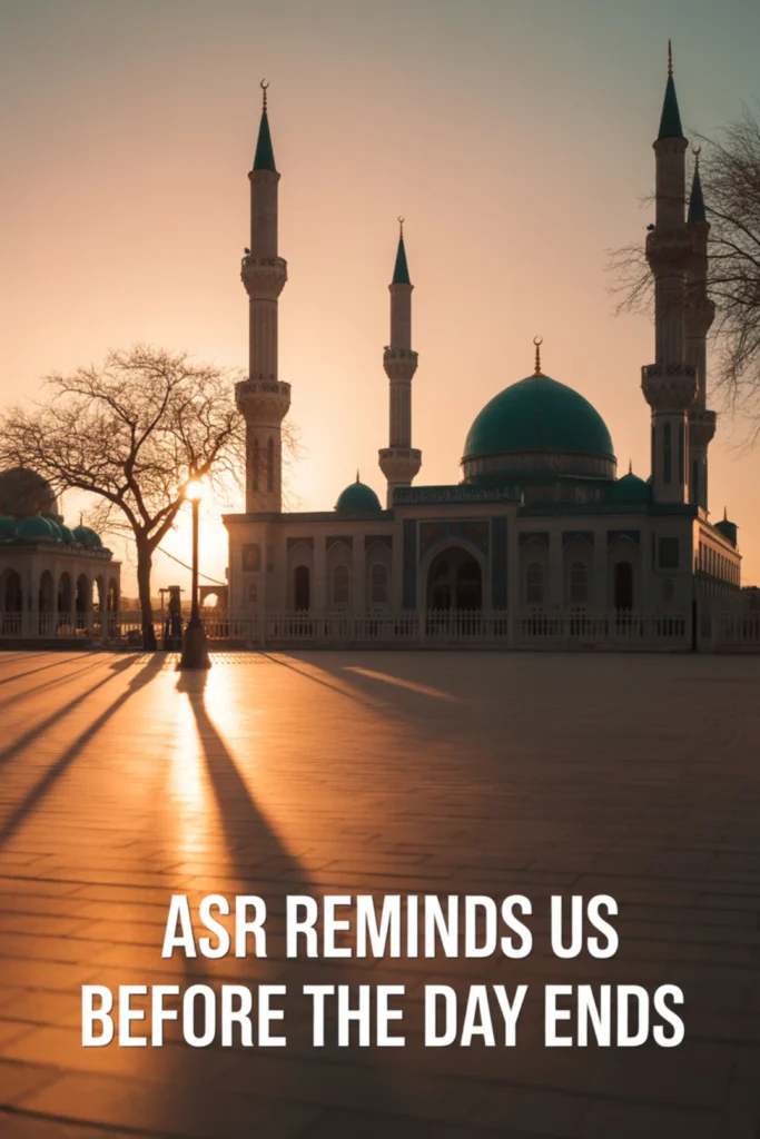  Asr: Afternoon Prayer